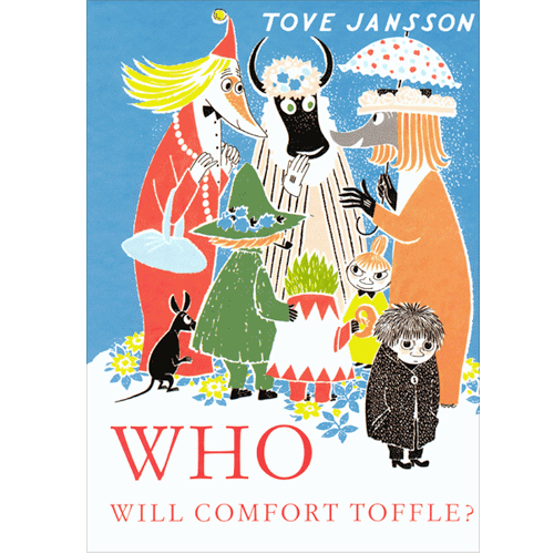 Who Will Comfort Toffle? <br>A Tale of Moomin Valley